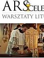 Ars Celebrandi - największe warsztaty liturgii tradycyjnej w Europie Środkowo-Wschodniej!