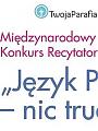 Zakończył się pierwszy etap Międzynarodowego Konkursu Recytatorskiego: Język Polski - nic trudnego!